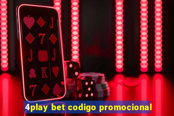 4play bet codigo promocional